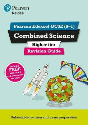 Pearson REVISE Edexcel GCSE Combined Science Higher Revision Guide inc online edition and quizzes - 2023 and 2024 exams - Nigel Saunders,Pauline Lowrie,Mike O'Neill - cover