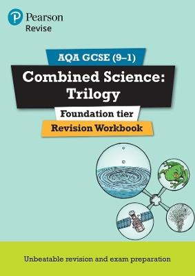 Pearson REVISE AQA GCSE (9-1) Combined Science: Trilogy: Revision Workbook: For 2024 and 2025 assessments and exams (Revise AQA GCSE Science 16) - Nora Henry,Catherine Wilson,Nigel Saunders - cover