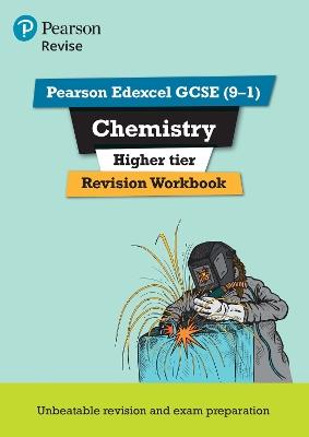 Pearson REVISE Edexcel GCSE Chemistry (Higher) Revision Workbook for 2025, 2026 exams - Nigel Saunders - cover