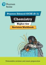 Pearson REVISE Edexcel GCSE (9-1) Chemistry Higher Revision Workbook: For 2024 and 2025 assessments and exams (Revise Edexcel GCSE Science 16)