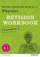Pearson REVISE Edexcel GCSE (9-1) Physics Foundation Revision Workbook: For 2024 and 2025 assessments and exams (Revise Edexcel GCSE Science 16 - Catherine Wilson - cover