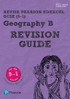 Pearson REVISE Edexcel GCSE Geography B Revision Guide inc online edition - 2023 and 2024 exams - Rob Bircher - cover