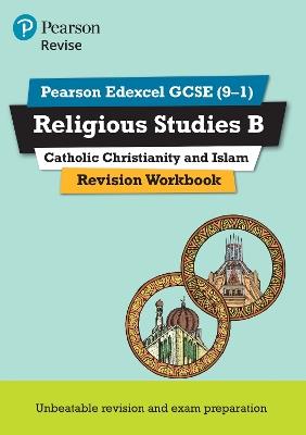 Pearson REVISE Edexcel GCSE Religious Studies, Catholic Christianity & Islam Revision Workbook - 2025 and 2026 exams - Tanya Hill - cover