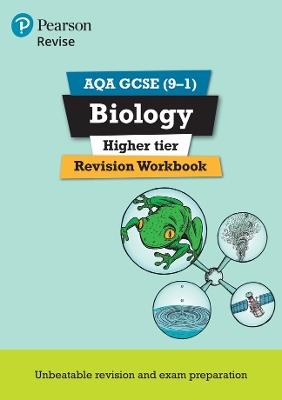 Pearson REVISE AQA GCSE Biology Higher Revision Workbook - 2023 and 2024 exams - Nigel Saunders - cover
