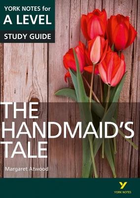 The Handmaid’s Tale: York Notes for A-level everything you need to catch up, study and prepare for and 2023 and 2024 exams and assessments - Emma Page,Coral Ann Howells,Ali Cargill - cover