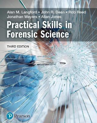 Practical Skills in Forensic Science - Alan Langford,John Dean,Rob Reed - cover
