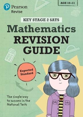 Pearson REVISE Key Stage 2 SATs Maths Revision Guide - Expected Standard for the 2023 and 2024 exams - Paul Flack,Hilary Koll,Steve Mills - cover