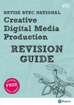 Revise BTEC National Creative Digital Media Production Revision Guide: (with free online edition)