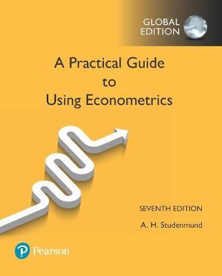 Practical Guide to Using Econometrics, A, Global Edition - A. Studenmund - cover
