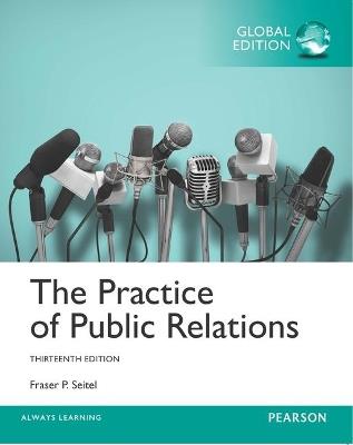Practice of Public Relations, The, Global Edition - Fraser Seitel - cover