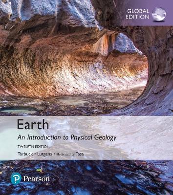 Earth: An Introduction to Physical Geology, Global Edition - Edward Tarbuck,Frederick Lutgens,Dennis Tasa - cover