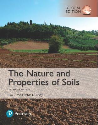 Nature and Properties of Soils, The,  Global Edition - Raymond Weil,Nyle Brady - cover
