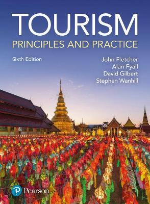 Tourism: Principles and Practice - John Fletcher,Alan Fyall,Stephen Wanhill - cover