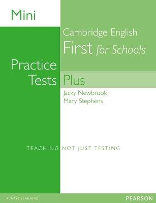 Mini Practice Tests Plus: Cambridge English First for Schools - Mary Stephens,Jacky Newbrook - cover