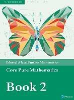 Pearson Edexcel A level Further Mathematics Core Pure Mathematics Book 2 Textbook + e-book - cover