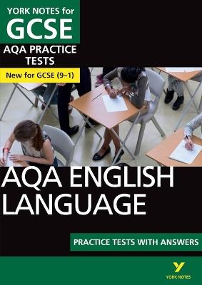 York Notes for GCSE AQA English Language Practice Tests with Answers - Susannah White - cover