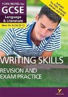 English Language and Literature Writing Skills Revision and Exam Practice: York Notes for GCSE everything you need to catch up, study and prepare for and 2023 and 2024 exams and assessments - Mike Gould - cover