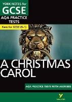A Christmas Carol AQA Practice Tests: York Notes for GCSE the best way to practise and feel ready for and 2023 and 2024 exams and assessments - Beth Kemp - cover