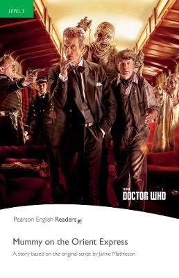 Level 3: Doctor Who: Mummy on the Orient Express - Jane Rollason,Jamie Matheson - cover