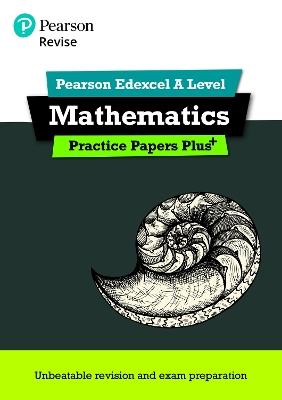 Pearson REVISE Edexcel A level Maths Practice Papers Plus - 2023 and 2024 exams - cover