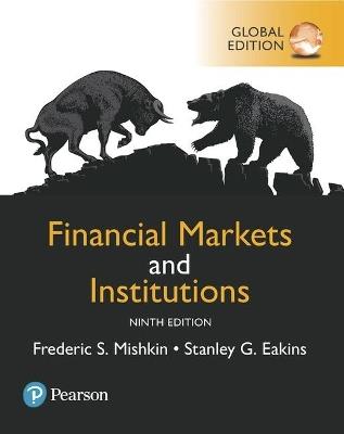 Financial Markets and Institutions, Global Edition - Frederic Mishkin,Stanley Eakins - cover
