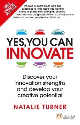 Yes, You Can Innovate: Discover your innovation strengths and develop your creative potential - Natalie Turner - cover