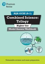 Pearson REVISE AQA GCSE (9-1) Combined Science: Trilogy Model Answer Workbook Higher: For 2024 and 2025 assessments and exams (Revise AQA GCSE Science 16)