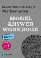 Pearson REVISE Edexcel GCSE (9-1) Mathematics Higher Model Answer Workbook: For 2024 and 2025 assessments and exams (REVISE Edexcel GCSE Maths 2015)