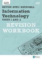 Revise BTEC National Information Technology Units 1 and 2 Revision Workbook: Edition 2