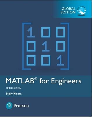 MATLAB for Engineers, Global Edition - Holly Moore - cover
