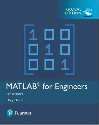 MATLAB for Engineers, Global Edition - Holly Moore - cover