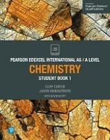 Pearson Edexcel International AS Level Chemistry Student Book - Cliff Curtis,Jason Murgatroyd,Dave Scott - cover