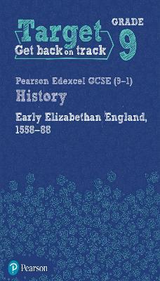 Target Grade 9 Edexcel GCSE (9-1) History Early Elizabethan England, 1558-1588 Workbook - cover