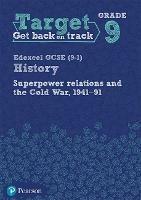 Target Grade 9 Edexcel GCSE (9-1) History Superpower Relations and the Cold War 1941-91 Workbook