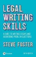 Legal Writing Skills: A guide to writing essays and answering problem questions - Steve Foster - cover