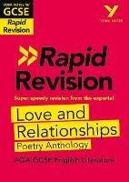 York Notes for AQA GCSE Rapid Revision: Love and Relationships AQA Poetry Anthology catch up, revise and be ready for and 2023 and 2024 exams and assessments - Lucy Toop - cover