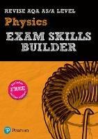 Pearson REVISE AQA A level Physics Exam Skills Builder - 2023 and 2024 exams - cover