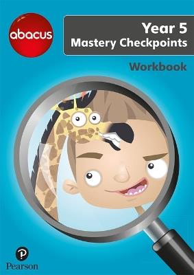 Abacus Mastery Checkpoints Workbook Year 5 / P6 - Ruth Merttens,Jon Kurta,Jennie Kerwin - cover