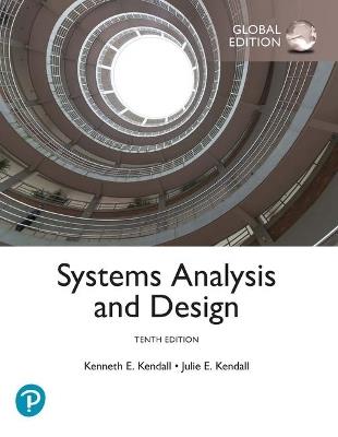 Systems Analysis and Design, Global Edition - Kenneth Kendall,Julie Kendall - cover