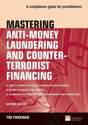 Mastering Anti-Money Laundering and Counter-Terrorist Financing: A complaince guide for practitioners - Tim Parkman - cover