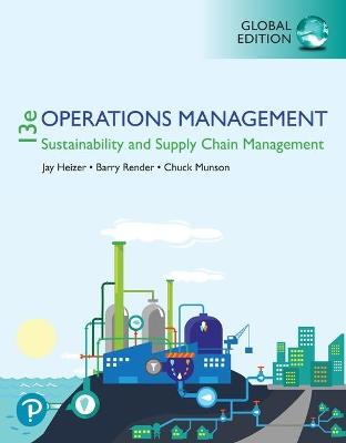 Operations Management: Sustainability and Supply Chain Management, Global Edition - Jay Heizer,Barry Render,Chuck Munson - cover