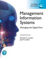 Management Information Systems: Managing the Digital Firm, Global Edition