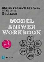 Pearson REVISE Edexcel GCSE (9-1) Business Model Answer Workbook: For 2024 and 2025 assessments and exams (REVISE Edexcel GCSE Business 2017)