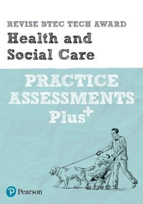 Pearson REVISE BTEC Tech Award Health and Social Care Practice exams and Plus - pre-2022 edition - Elizabeth Haworth - cover