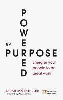 Powered by Purpose: Energise your people to do great work
