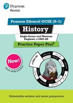 Pearson REVISE Edexcel GCSE History Anglo-Saxon and Norman England, c1060-88 Practice Paper Plus - 2023 and 2024 exams