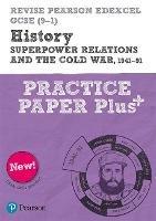 Pearson REVISE Edexcel GCSE History Superpower relations and the Cold War, 1941-91 Practice Paper Plus - 2023 and 2024 exams - Rob Bircher - cover