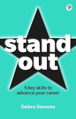 Stand Out: 5 key skills to advance your career - Debra Stevens - cover