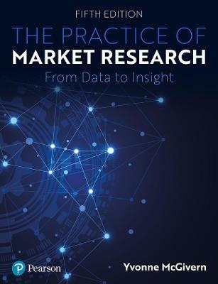 The Practice of Market Research: From Data to Insight - Yvonne McGivern - cover