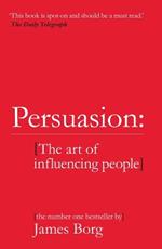 Persuasion: The art of influencing people